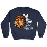 Fear not for Jesus the Lion of Judah has triumphed sweatshirt Navy / S