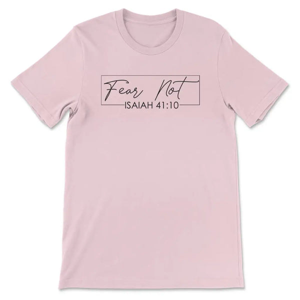 Fear Not Isiah 41:10 Christian Tee shirt for youth Fear Not Isiah 41:10 Christian Tee shirt for youth