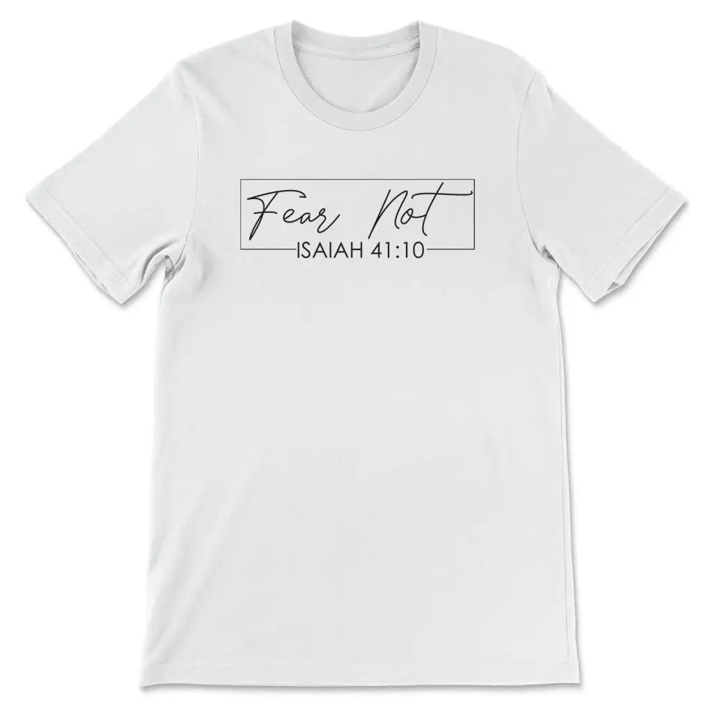 Fear not Isaiah 41:10 Christian t-shirt White / S