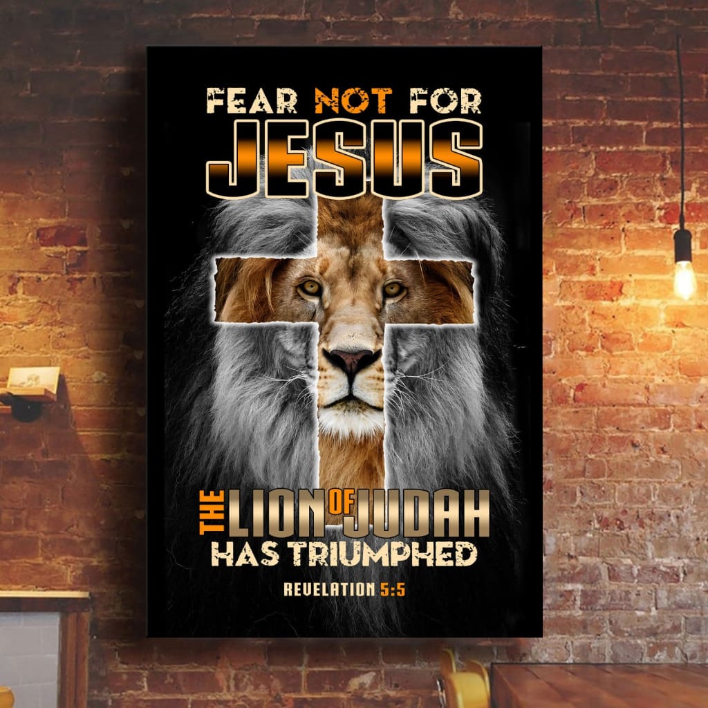 Fear not for Jesus the Lion of Judah has triumphed Revelation 5:5 wall art canvas