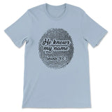 Fingerprint He knows my name Isaiah 43:1 Women’s t-shirt Light Blue / S