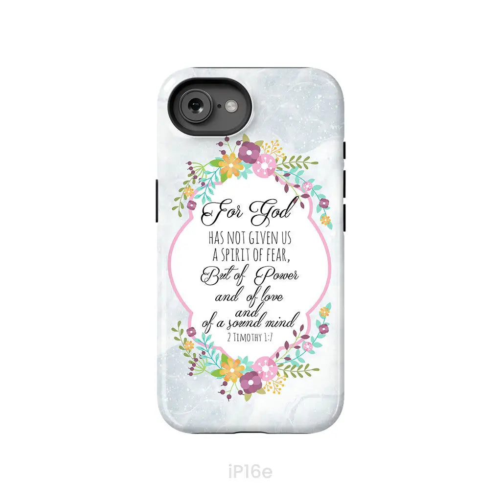 For God has not given us a spirit of fear 2 Timothy 1:7 Floral Bible verse phone case iPhone 16e / Tough Case