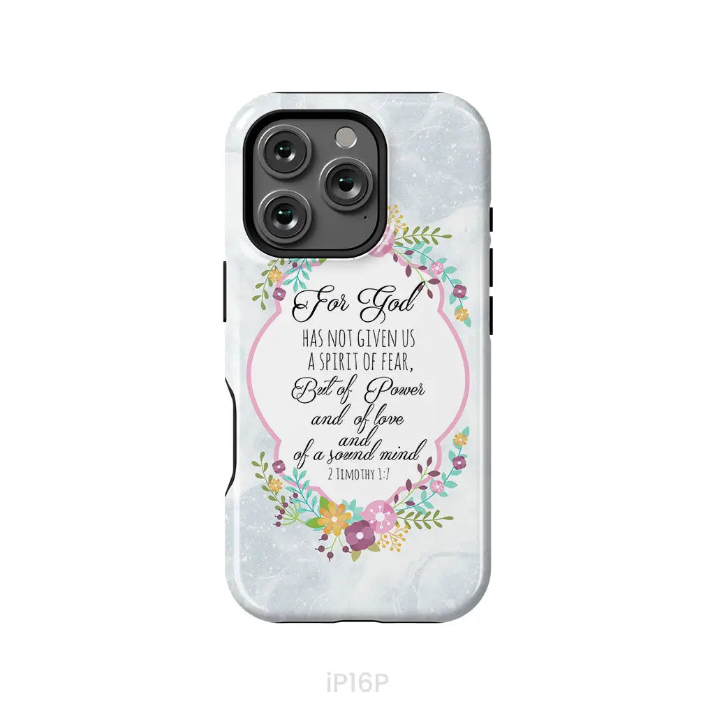 For God has not given us a spirit of fear 2 Timothy 1:7 Floral Bible verse phone case iPhone 16 Pro / Tough Case
