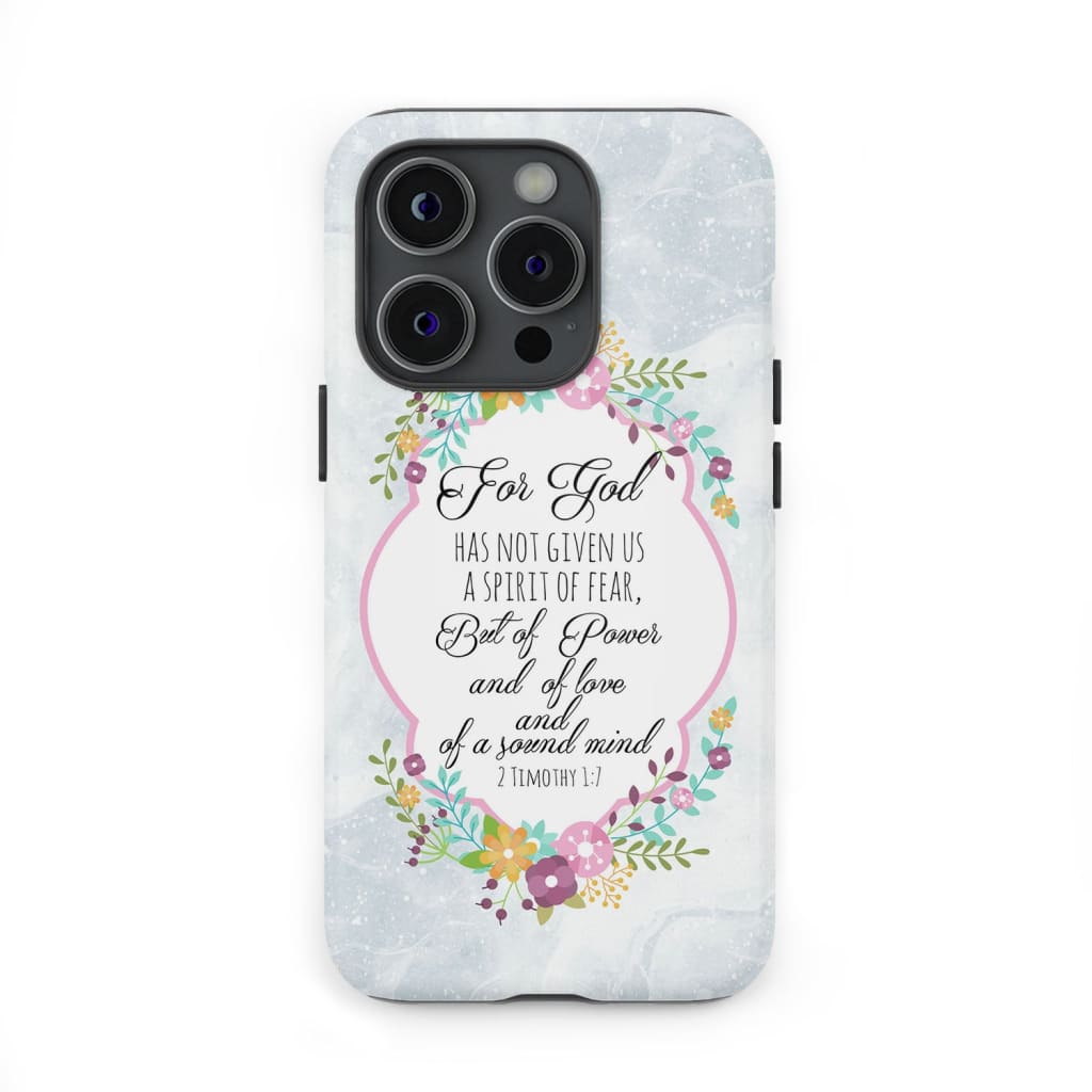 For God has not given us a spirit of fear 2 Timothy 1:7 Floral Bible verse phone case