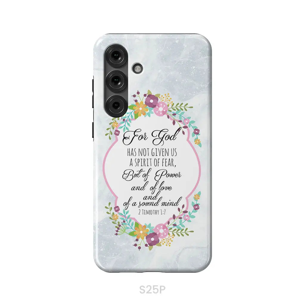For God has not given us a spirit of fear 2 Timothy 1:7 Floral Bible verse phone case Samsung Galaxy S25 Plus / Tough
