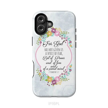 For God has not given us a spirit of fear 2 Timothy 1:7 Floral Bible verse phone case iPhone 16 Plus / Tough Case