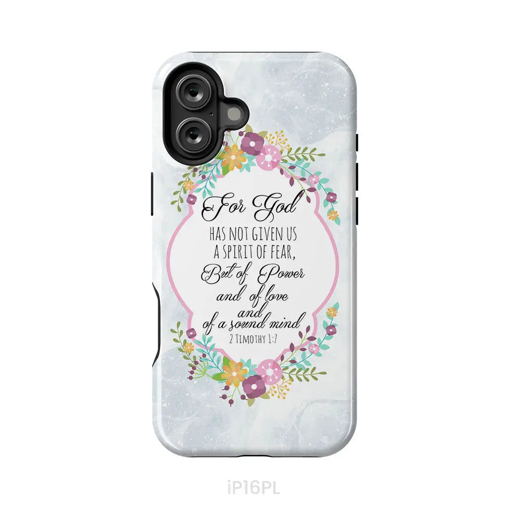 For God has not given us a spirit of fear 2 Timothy 1:7 Floral Bible verse phone case iPhone 16 Plus / Tough Case