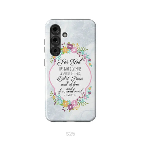 For God has not given us a spirit of fear 2 Timothy 1:7 Floral Bible verse phone case Samsung Galaxy S25 / Tough Case