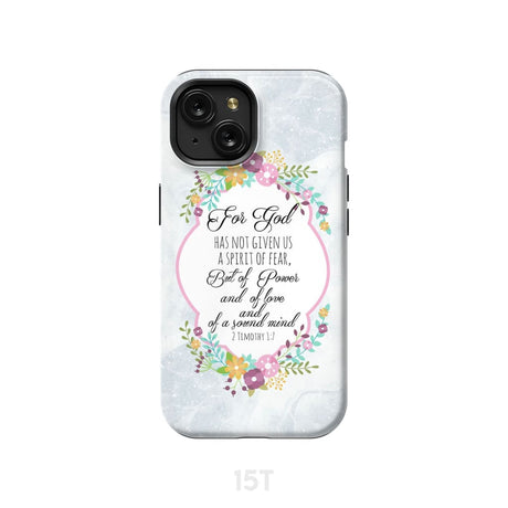 For God has not given us a spirit of fear 2 Timothy 1:7 Floral Bible verse phone case iPhone 15 / Tough