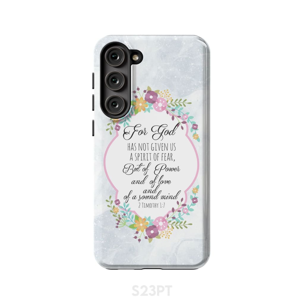 For God has not given us a spirit of fear 2 Timothy 1:7 Floral Bible verse phone case Samsung Galaxy S23 Plus / Tough