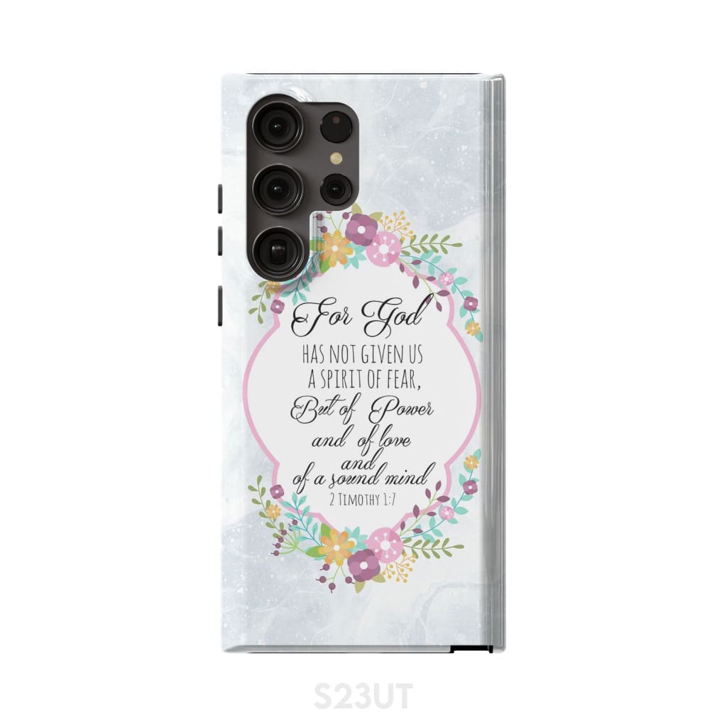 For God has not given us a spirit of fear 2 Timothy 1:7 Floral Bible verse phone case Samsung Galaxy S23 Ultra / Tough