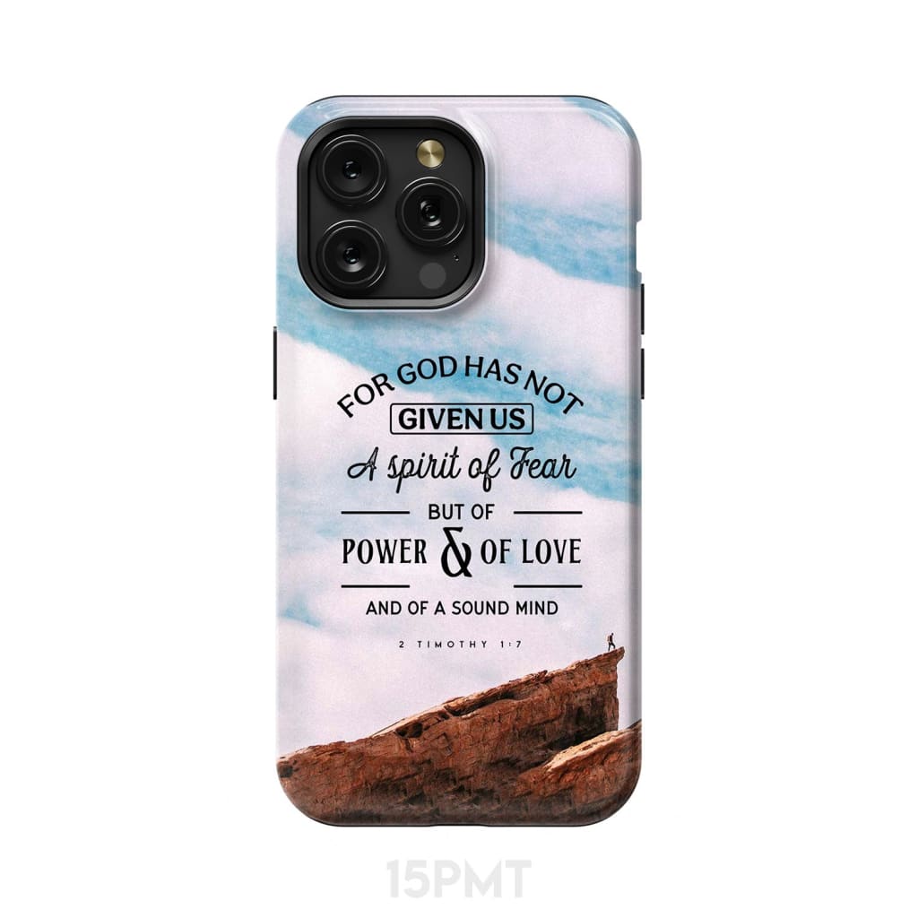 For God has not given us a spirit of fear phone case Christian cases iPhone 15 Pro Max / Tough