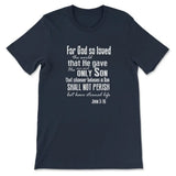 For God so loved the world John 3:16 Bible verse tee shirt - Christian t-shirt Navy / S