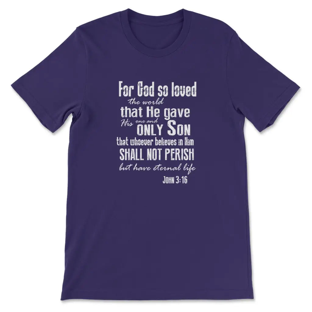 For God so loved the world John 3:16 Bible verse tee shirt - Christian t-shirt Team Purple / S