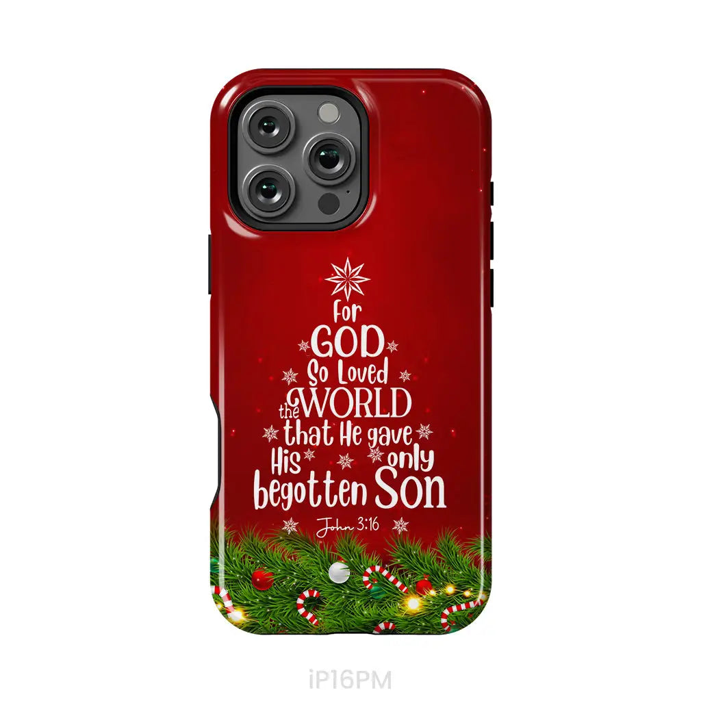 For God so loved the world John 3:16 Christian Christmas phone case iPhone 16 Pro Max / Tough Case