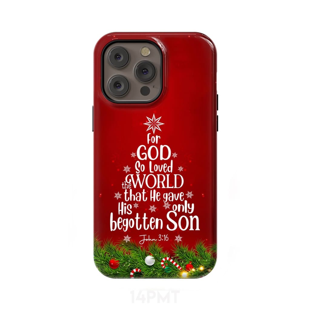 For God so loved the world John 3:16 Christian Christmas phone case iPhone 14 Pro Max / Tough