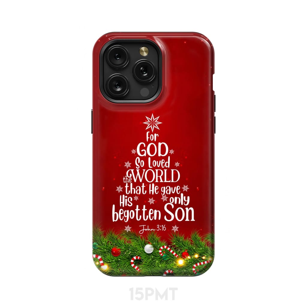 For God so loved the world John 3:16 Christian Christmas phone case iPhone 15 Pro Max / Tough