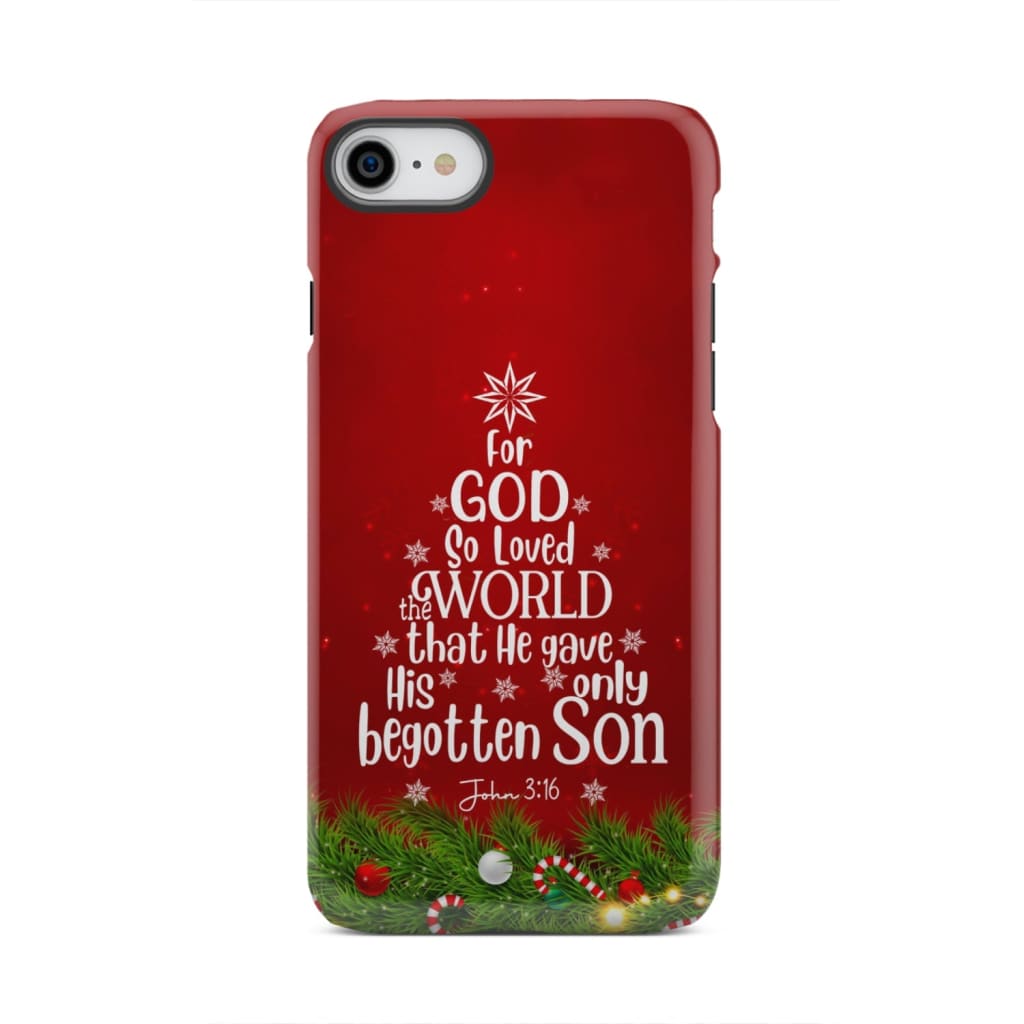 For God so loved the world John 3:16 Christian Christmas phone case iPhone 7 / Tough
