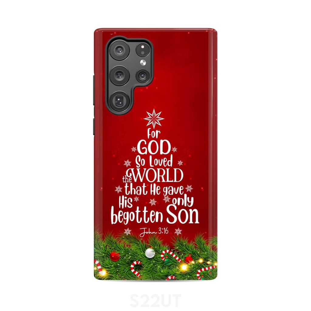 For God so loved the world John 3:16 Christian Christmas phone case Samsung Galaxy S22 Ultra / Tough