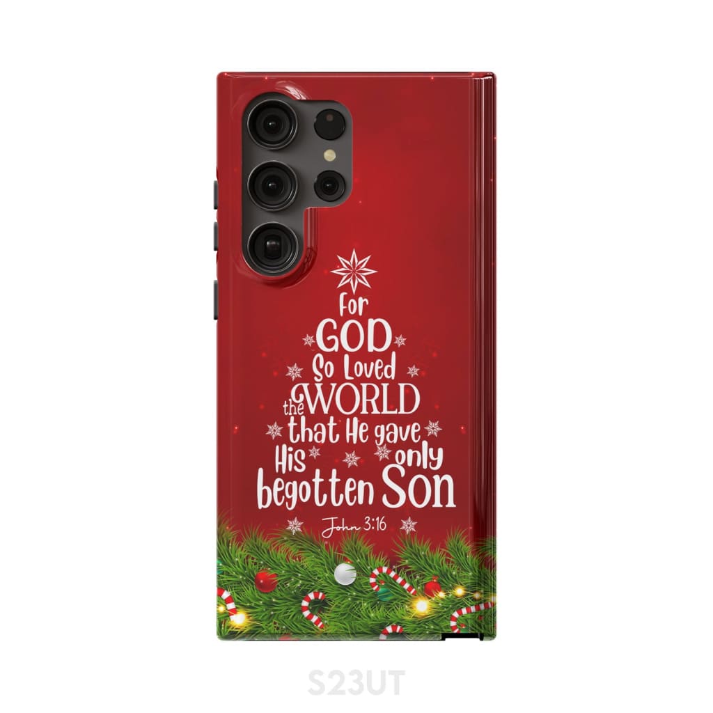 For God so loved the world John 3:16 Christian Christmas phone case Samsung Galaxy S23 Ultra / Tough