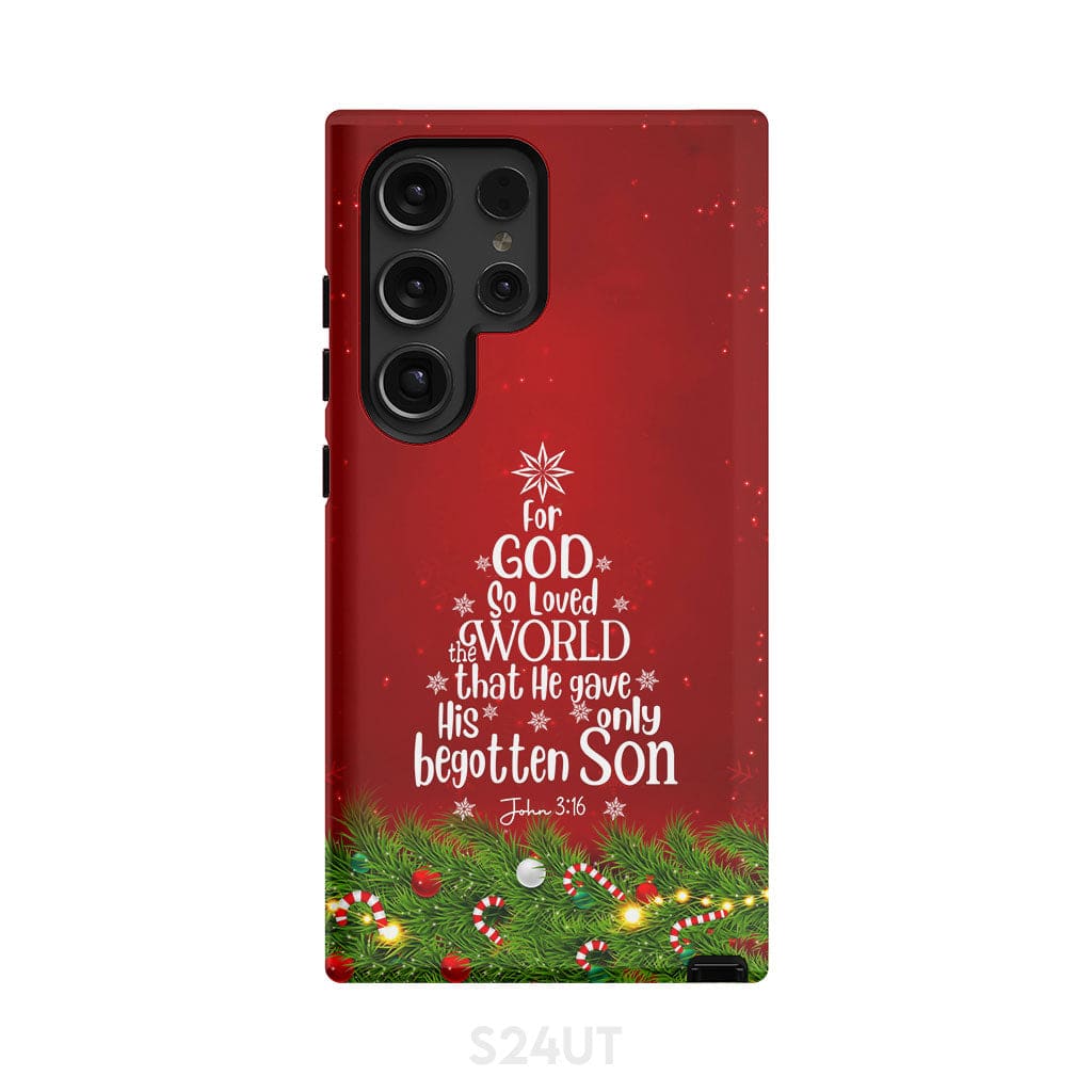 For God so loved the world John 3:16 Christian Christmas phone case Samsung Galaxy S24 Ultra / Tough
