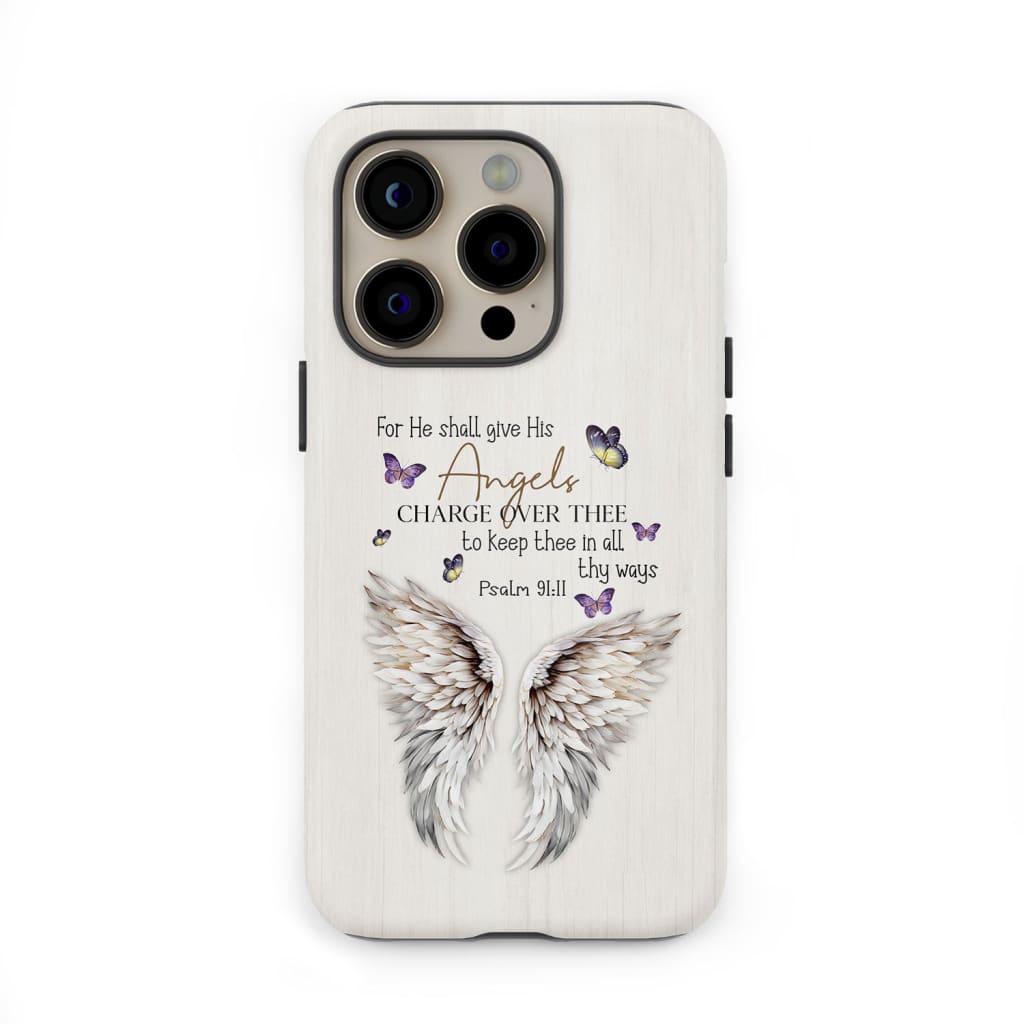 Christian phone case with Psalm 91:11 "For he shall give his angels charge over thee," ideal for faith-based gifts.