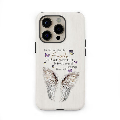 Christian phone case with Psalm 91:11 "For he shall give his angels charge over thee," ideal for faith-based gifts.