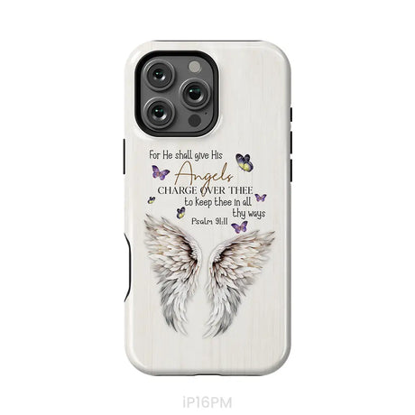 For He Shall Give His Angels Charge Over Thee Psalm 91:11 Phone Case iPhone 16 Pro Max / Tough Case