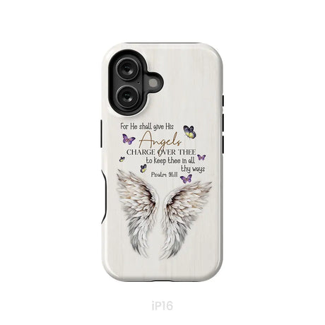 For He Shall Give His Angels Charge Over Thee Psalm 91:11 Phone Case iPhone 16 / Tough Case