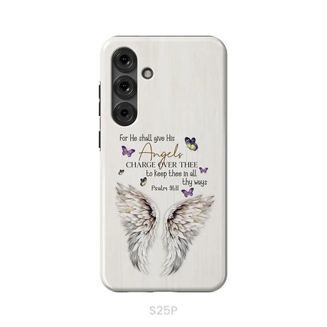 For He Shall Give His Angels Charge Over Thee Psalm 91:11 Phone Case Samsung Galaxy S25 Plus / Tough Case
