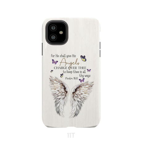 For he shall give his angels charge over thee Psalm 91:11 Phone Case iPhone 11 / Tough