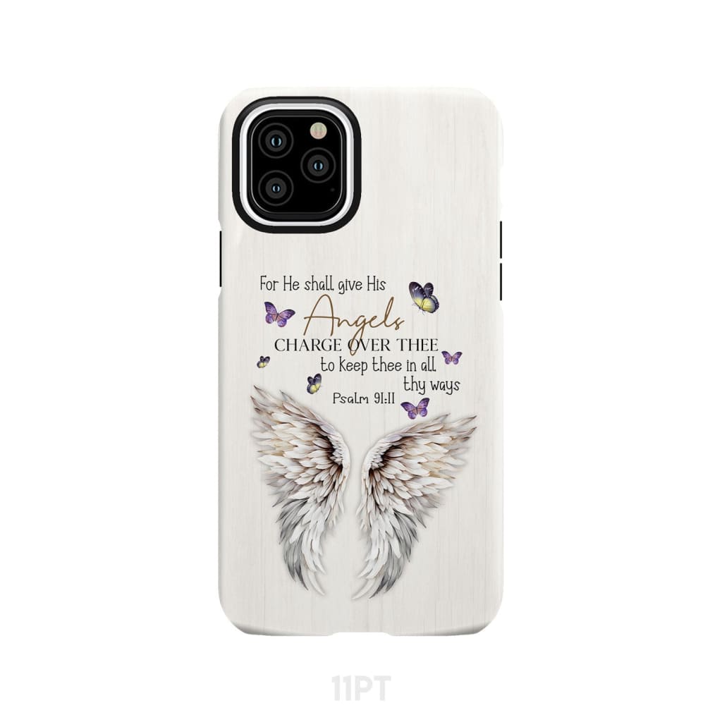 For he shall give his angels charge over thee Psalm 91:11 Phone Case iPhone 11 Pro / Tough