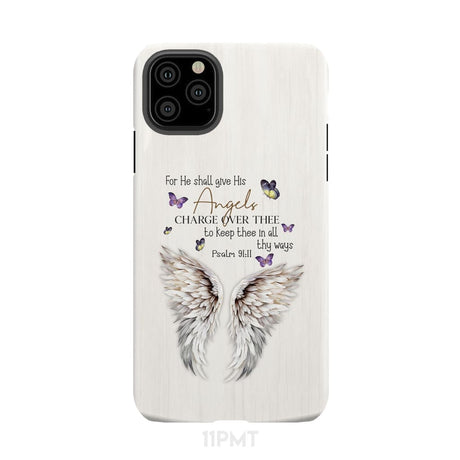 For he shall give his angels charge over thee Psalm 91:11 Phone Case iPhone 11 Pro Max / Tough