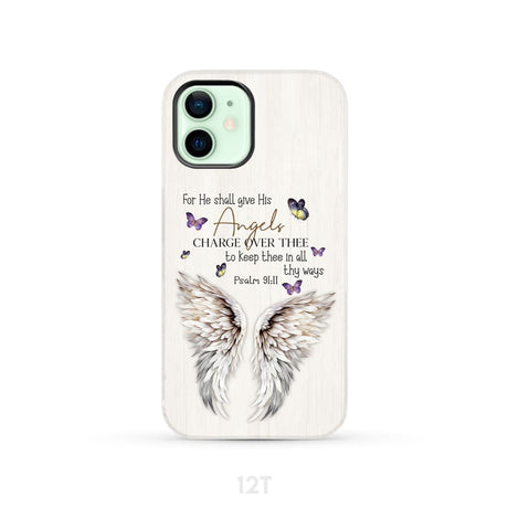 For he shall give his angels charge over thee Psalm 91:11 Phone Case iPhone 12 / Tough