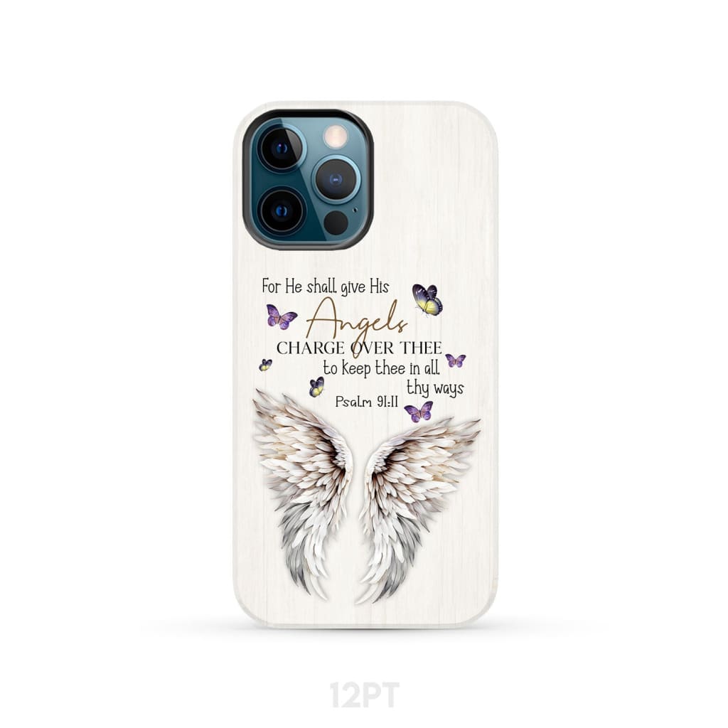 For he shall give his angels charge over thee Psalm 91:11 Phone Case iPhone 12 Pro / Tough