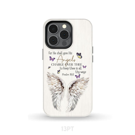 For he shall give his angels charge over thee Psalm 91:11 Phone Case iPhone 13 Pro / Tough