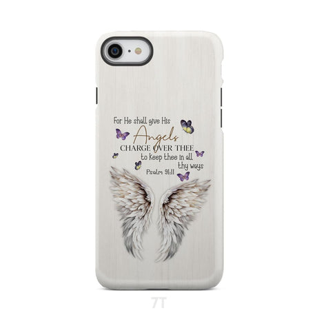 For he shall give his angels charge over thee Psalm 91:11 Phone Case iPhone 7 / Tough