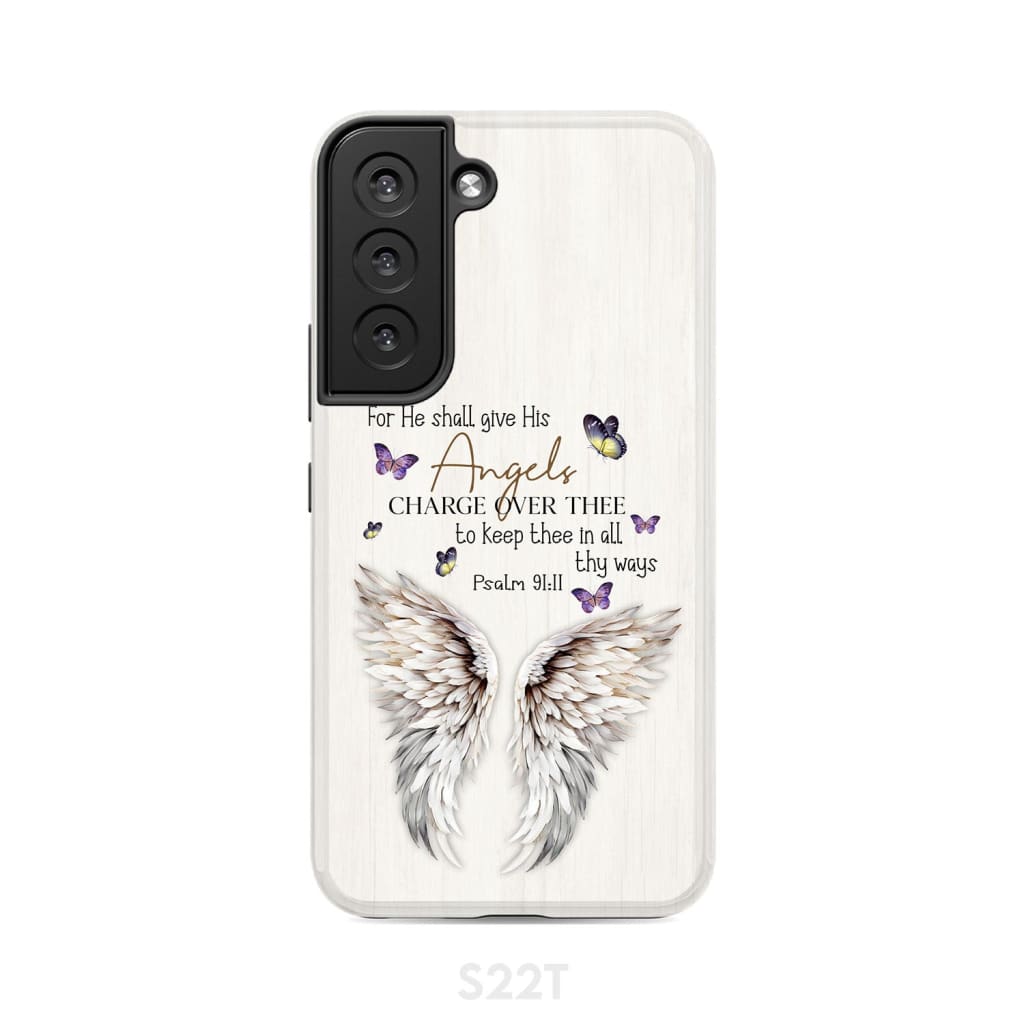 For he shall give his angels charge over thee Psalm 91:11 Phone Case Samsung Galaxy S22 / Tough