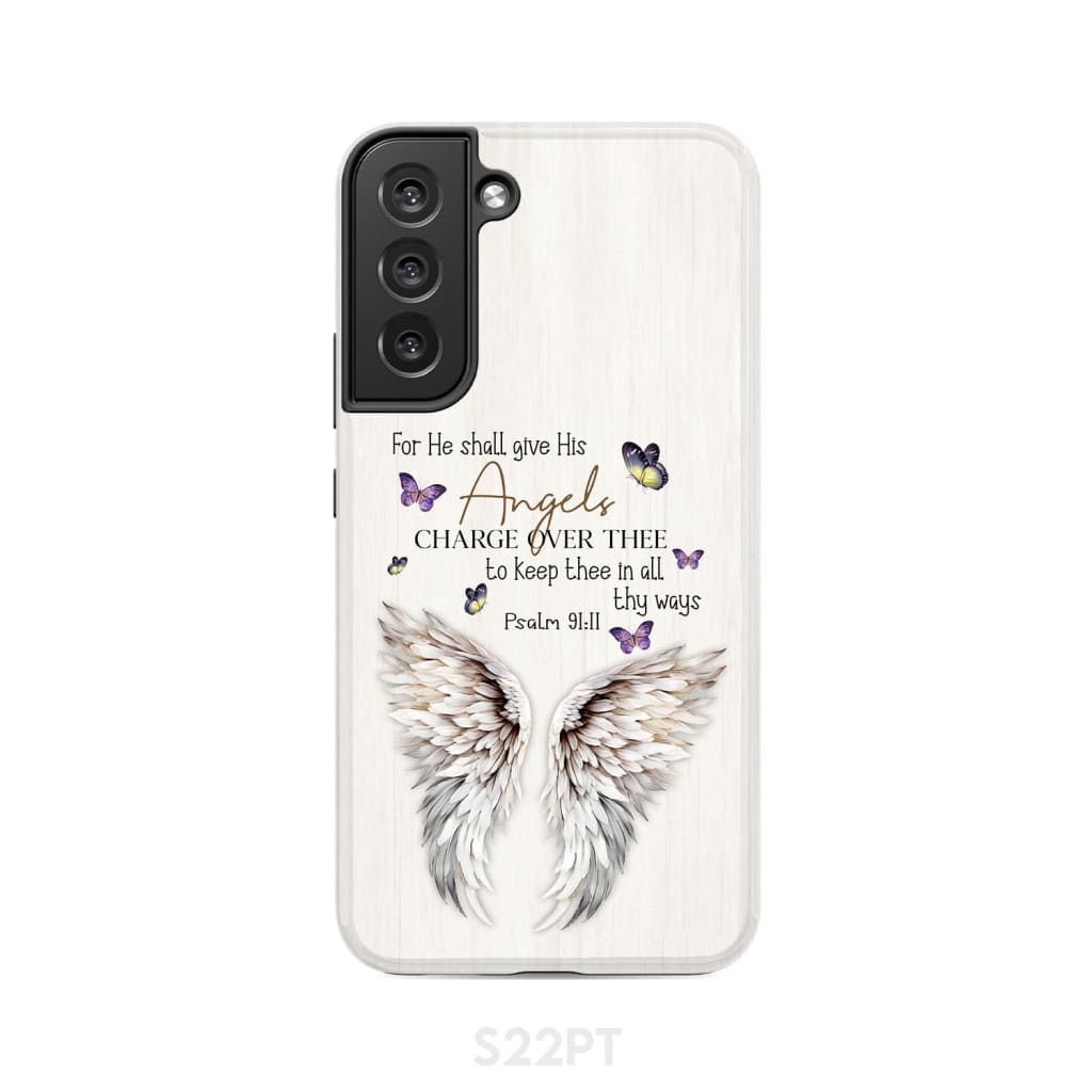 For he shall give his angels charge over thee Psalm 91:11 Phone Case Samsung Galaxy S22 Plus / Tough