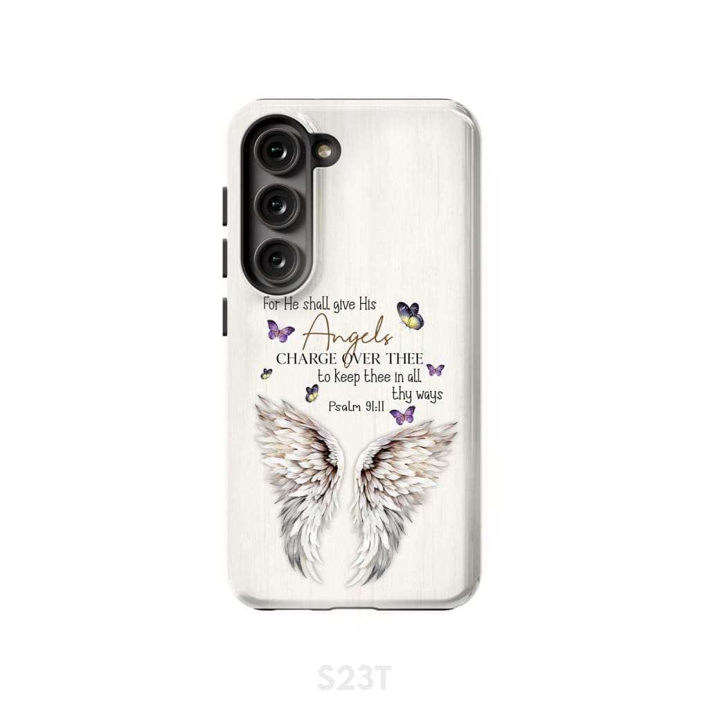 For he shall give his angels charge over thee Psalm 91:11 Phone Case Samsung Galaxy S23 (Not FE) / Tough