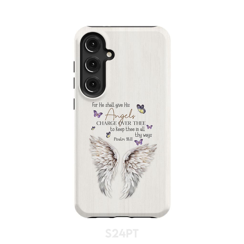 For he shall give his angels charge over thee Psalm 91:11 Phone Case Samsung Galaxy S24 Plus / Tough