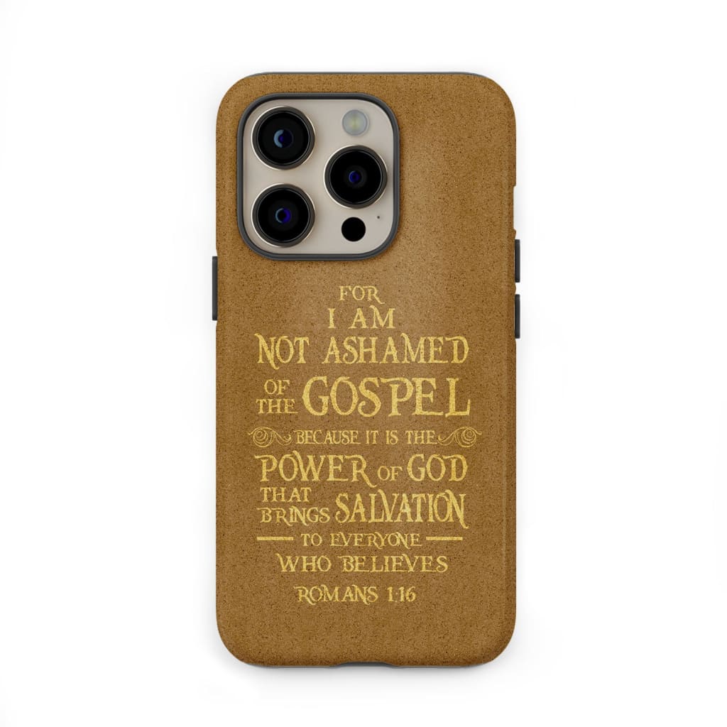 For I am not ashamed of the gospel Romans 1:16 Bible verse phone case