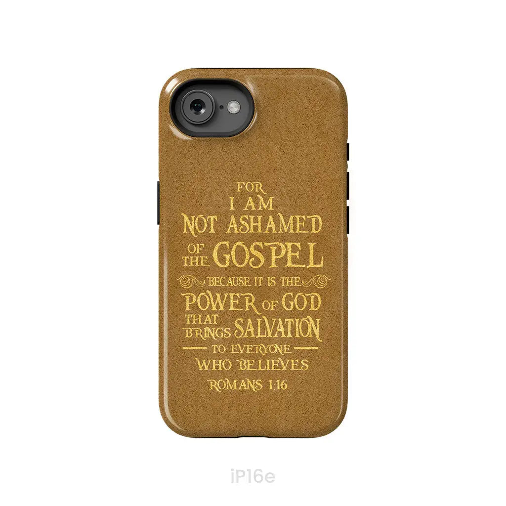 For I am not ashamed of the gospel Romans 1:16 Bible verse phone case iPhone 16e / Tough Case
