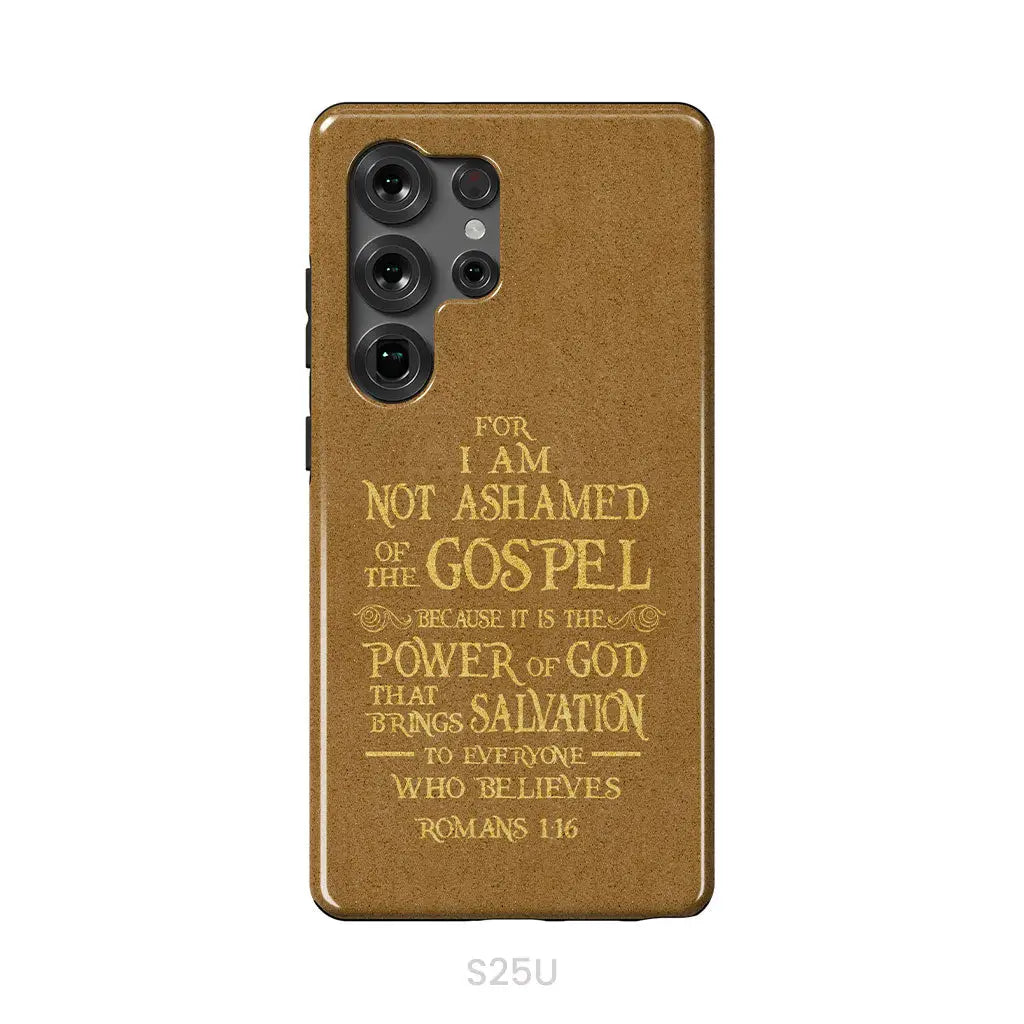 For I am not ashamed of the gospel Romans 1:16 Bible verse phone case Samsung Galaxy S25 Ultra / Tough Case