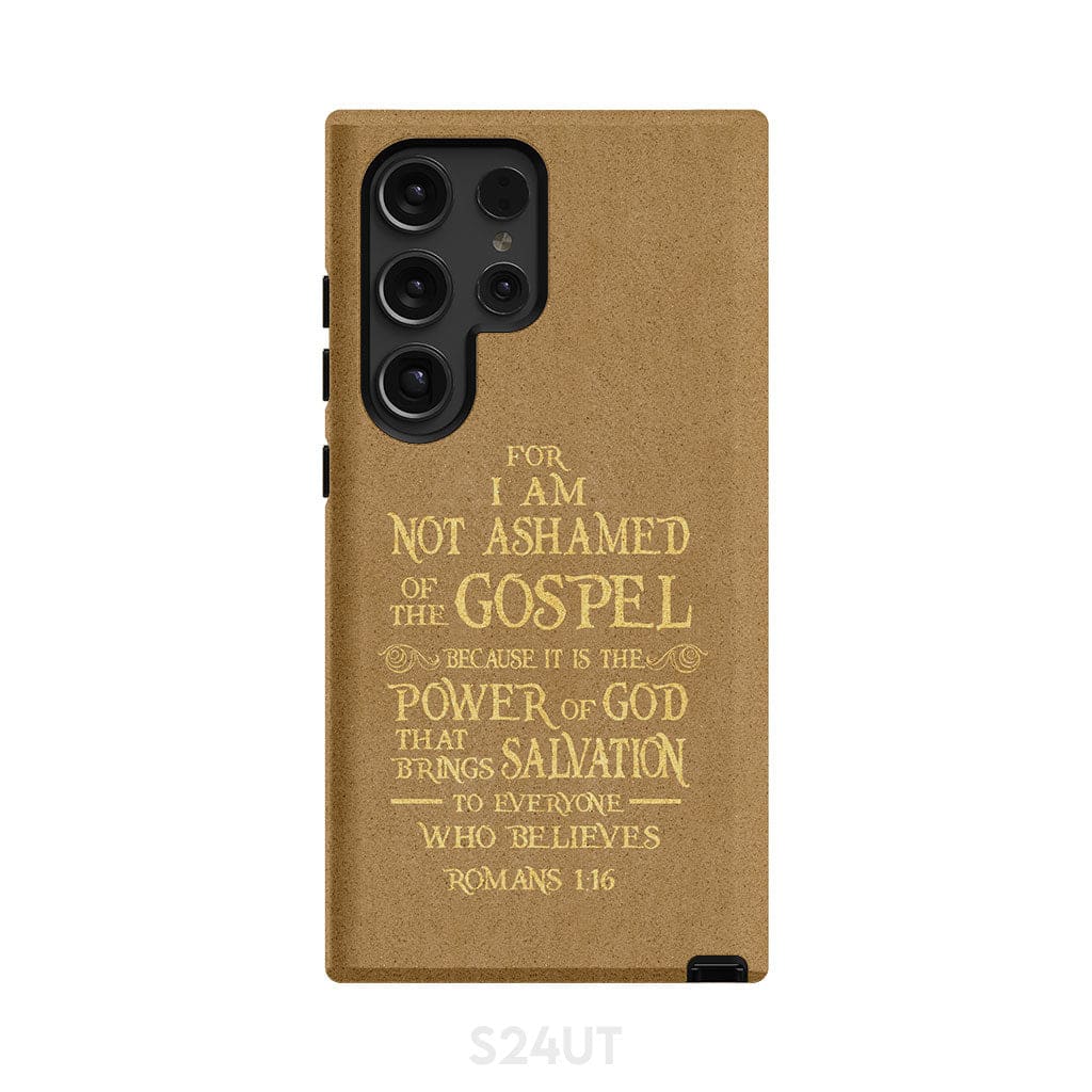 For I am not ashamed of the gospel Romans 1:16 Bible verse phone case Samsung Galaxy S24 Ultra / Tough