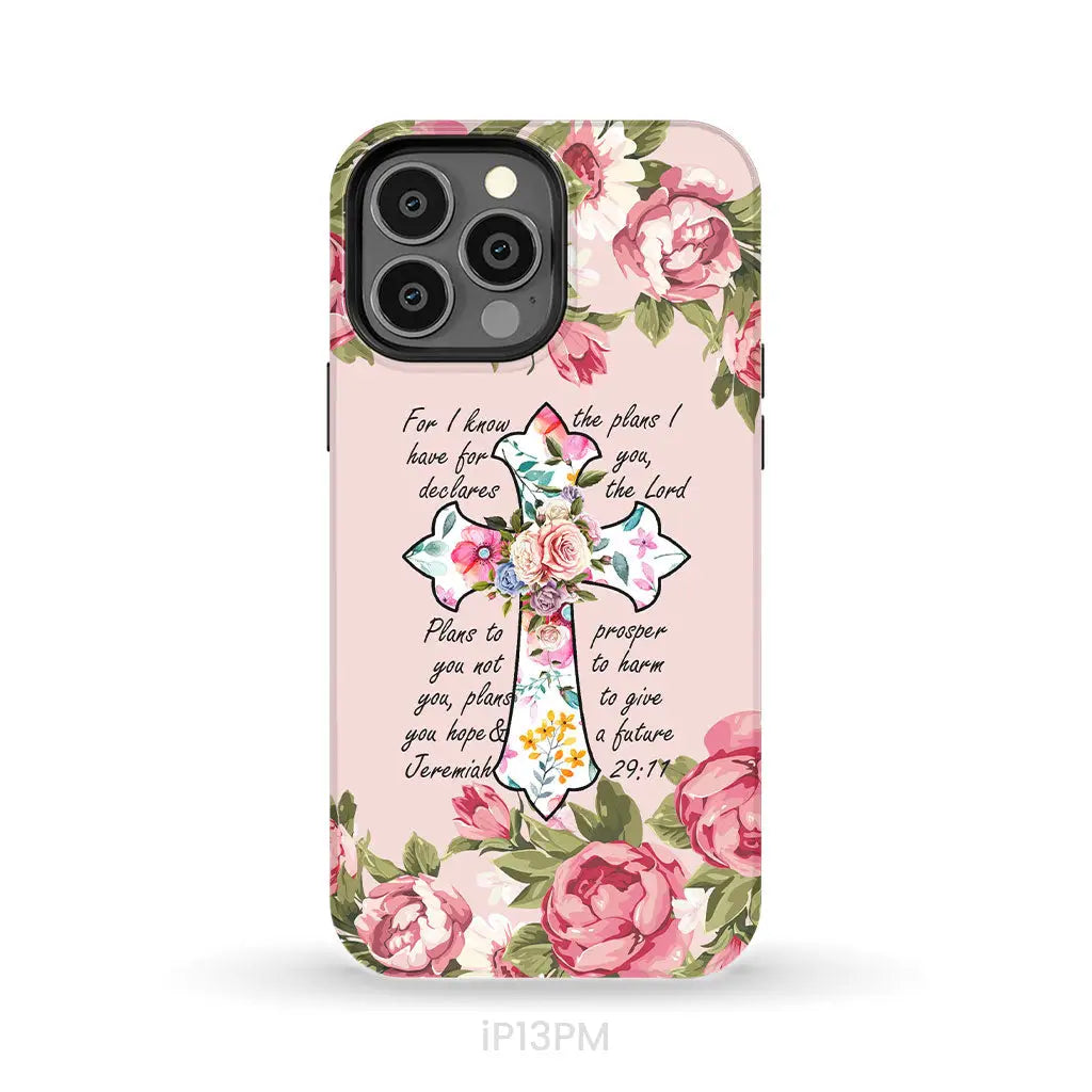 For I know I have plans I have for you Jeremiah 29:11 Christian phone case iPhone 13 Pro Max / Tough Case