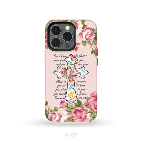 For I know I have plans I have for you Jeremiah 29:11 Christian phone case iPhone 13 Pro / Tough Case
