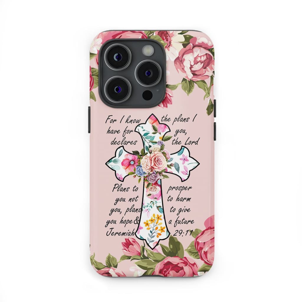 For I know have plans you Jeremiah 29:11 Christian phone case