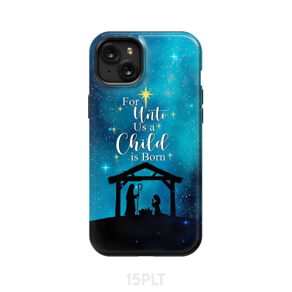 For unto us a child is born Christmas phone case iPhone 15 Plus / Tough