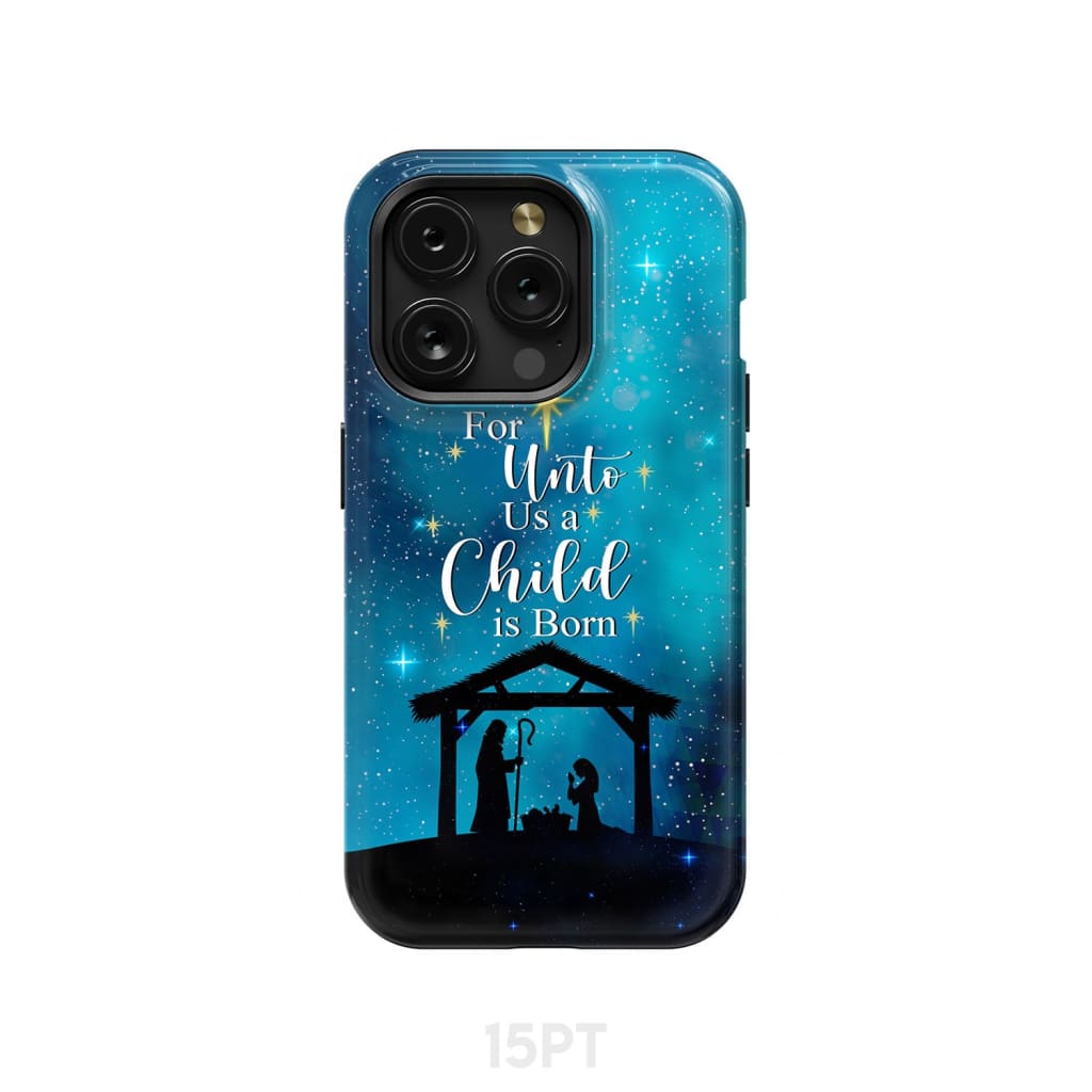 For unto us a child is born Christmas phone case iPhone 15 Pro / Tough